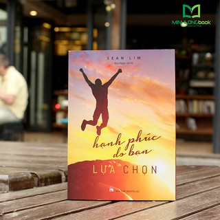 Sách: Hạnh Phúc Do Bạn Lựa Chọn