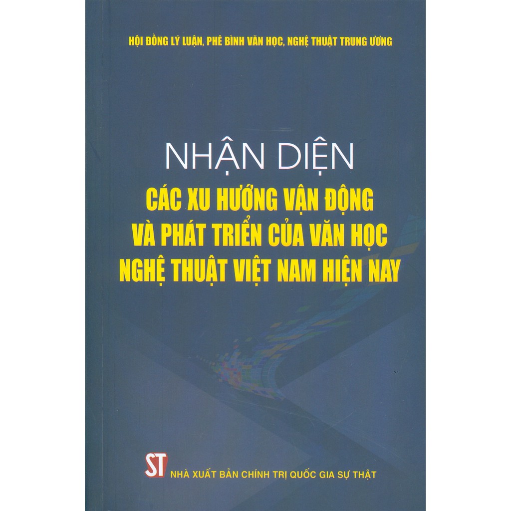 Sách - Nhận Diện Các Xu Hướng Vận Động Và Phát Triển Của Văn Học Nghệ Thuật Việt Nam Hiện Nay