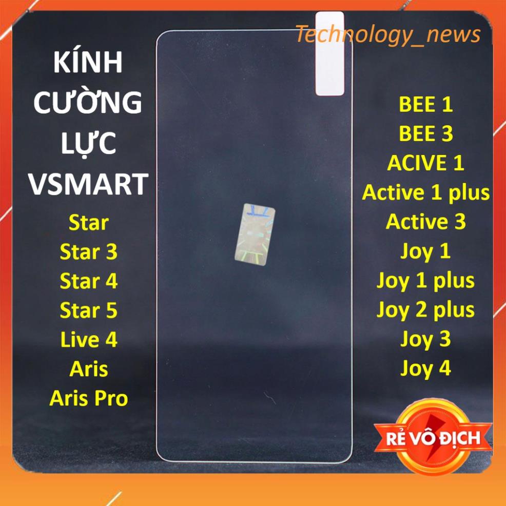 Kính cường lực Vsmart Joy 3/Joy 4/ Live 4/ Star 5/4/3 Aris/Aris Pro Bee 1/3/ Active 1/1 plus/3/ Joy 1/1 plus/2 plus