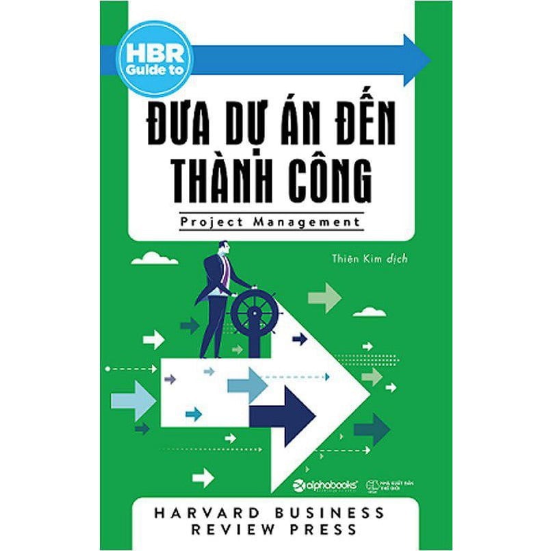 Sách - HBR Guide to - Đưa dự án đến thành công [AlphaBooks]