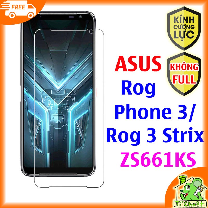 Kính Cường Lực Asus Rog Phone 3 ZS661KS/ Rog 3 Strix - Không FULL, 9H-0.26mm