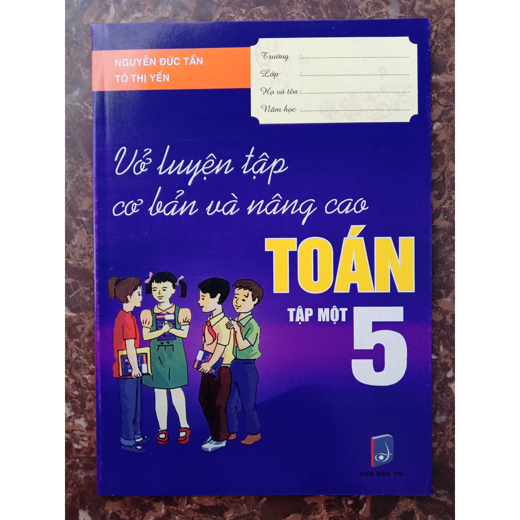 Sách - Vở luyện tập cơ bản và nâng cao toán 5 tập 1