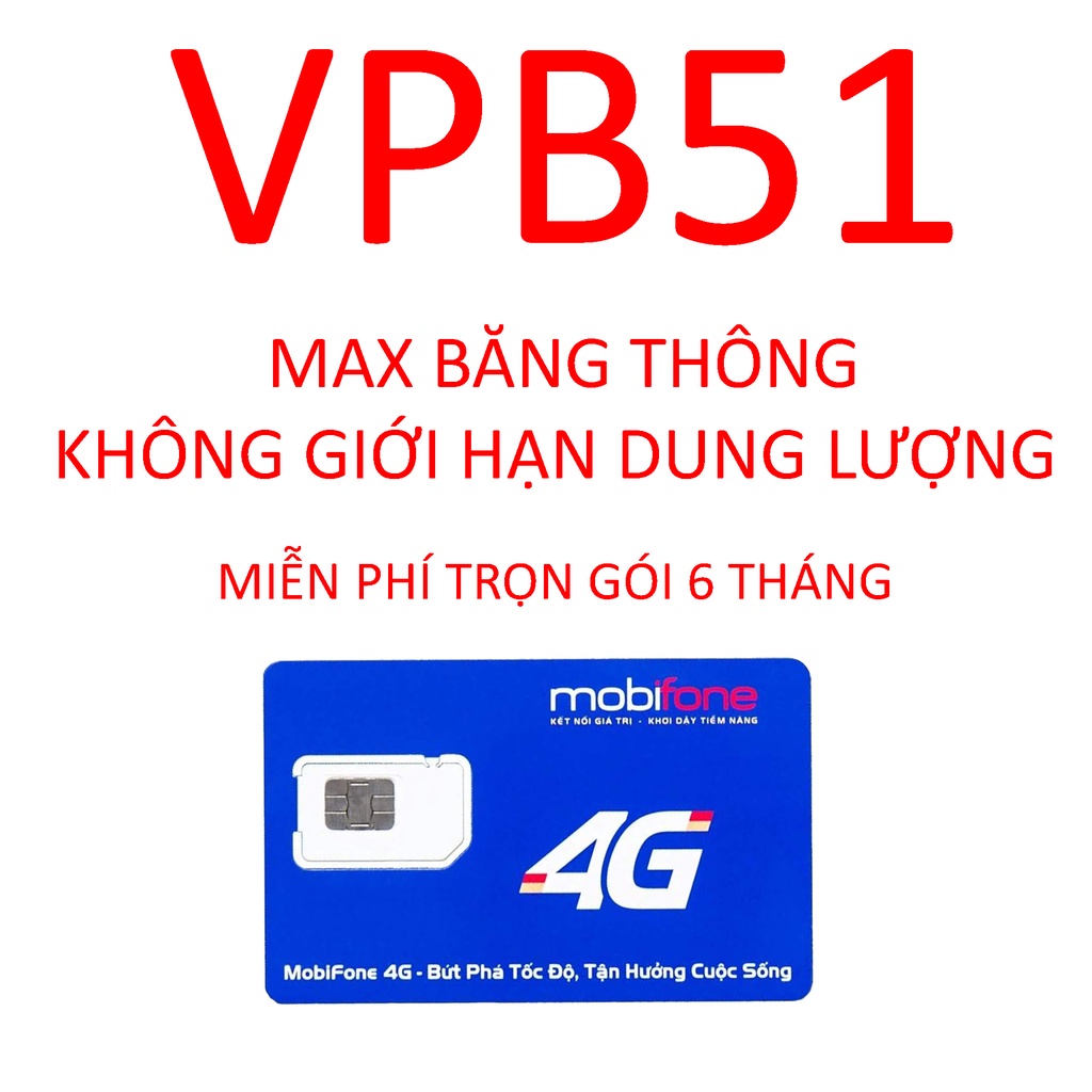 Sim 4G Mobifone VPB51 free 6 tháng truy cập max băng thông không giới hạn dung lượng - tốc độ tối đa