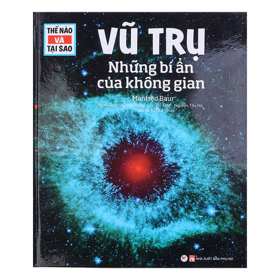 [ Sách ] Thế Nào Và Tại Sao - Vũ Trụ Những Bí Ẩn Của Không Gian | BigBuy360 - bigbuy360.vn