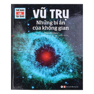 Thế Nào Và Tại Sao - Vũ Trụ Những Bí Ẩn Của Không Gian