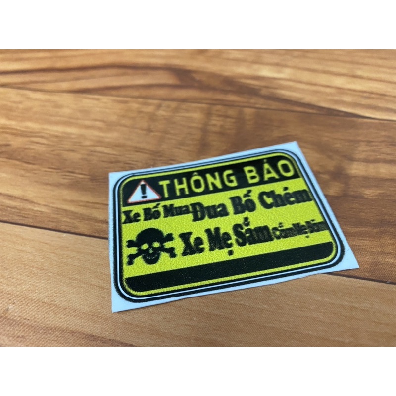 Tem Dán Xe ( Thông Báo Xe Bố mua đua bố ...) 3 lớp chống nước