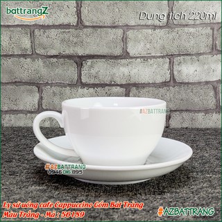 [ 220ml ] Ly tách sứ uống cafe Cappuccino men sứ trắng Bát Tràng AZ