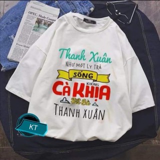 Áo thun thanh xuân sống  cà khịa -KT / shop kèm ảnh thật trải sàn