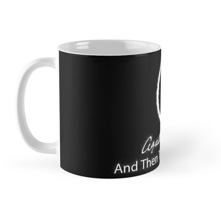 Cốc sứ in hình - And Then There Were None Mug - 11Oz Mug - Made From Ceramic- MS 2768