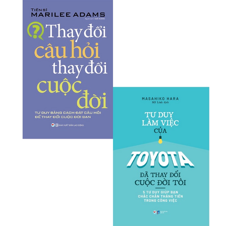 Sách - Combo Thay Đổi Câu Hỏi Thay Đổi Cuộc Đời + Tư Duy Làm Việc Của Toyota Đã Làm Thay Đổi Cuộc Đời Tôi (Bộ 2 Cuốn)