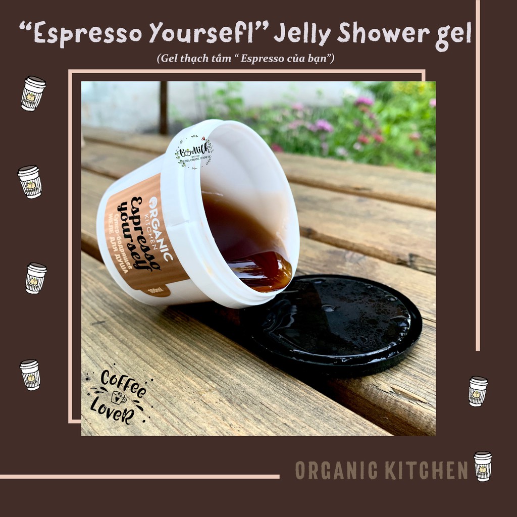 Gel tắm thạch &quot;Espresso Yoursefl&quot; Organic Kitchen