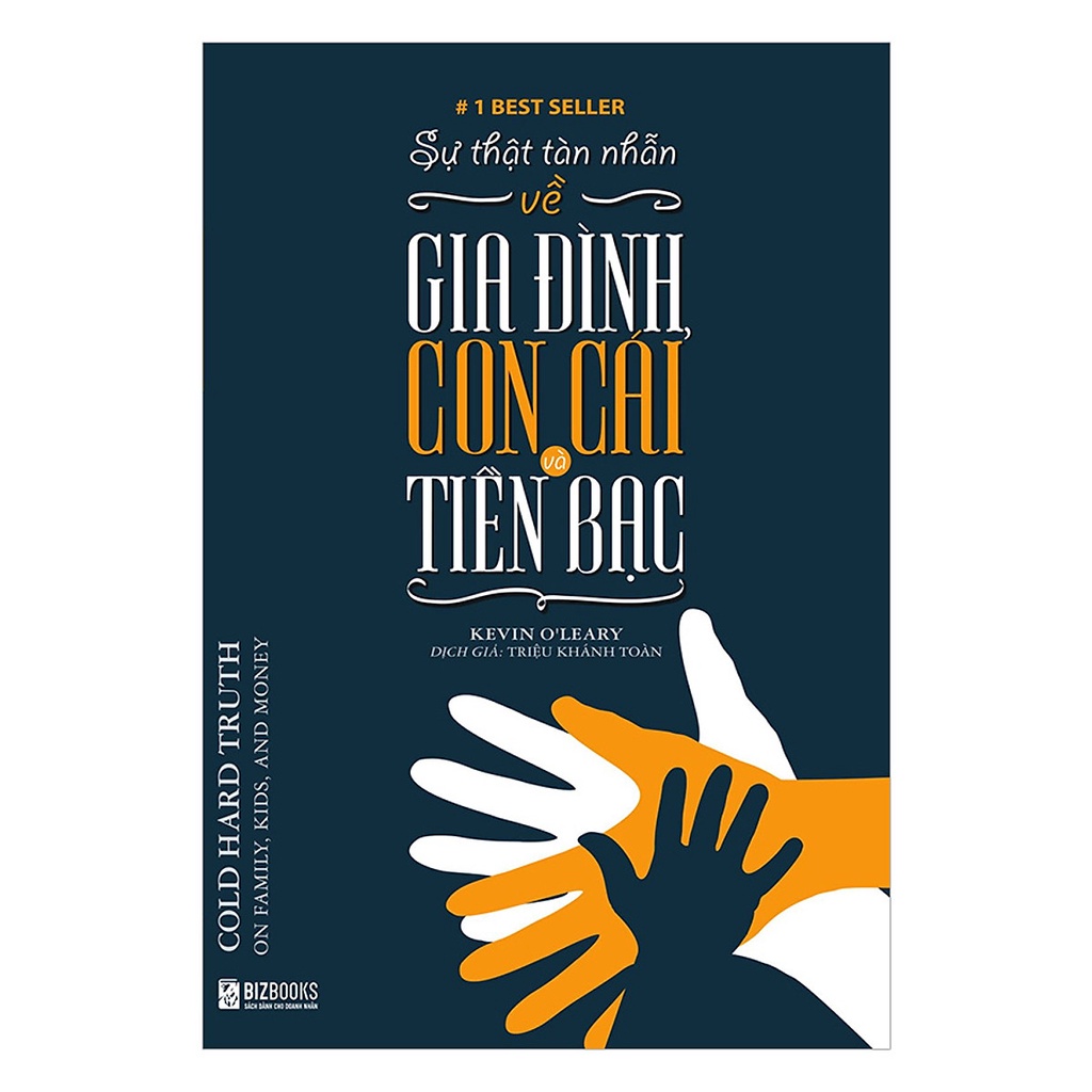 Sách Sự Thật Tàn Nhẫn Về Gia Đình, Con Cái Và Tiền Bạc - BẢN QUYỀN