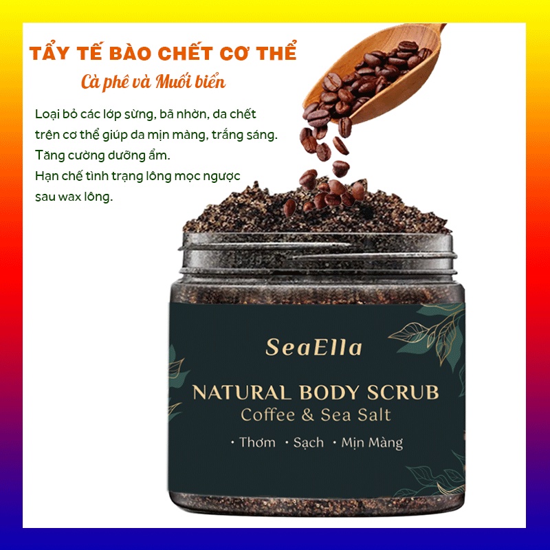 Muối Tẩy Da Chết Body Scrub Coffee Sea Ella - Loại bỏ các lớp sừng, bã nhờn, bụi bẩn trên da, Làm mềm mịn da