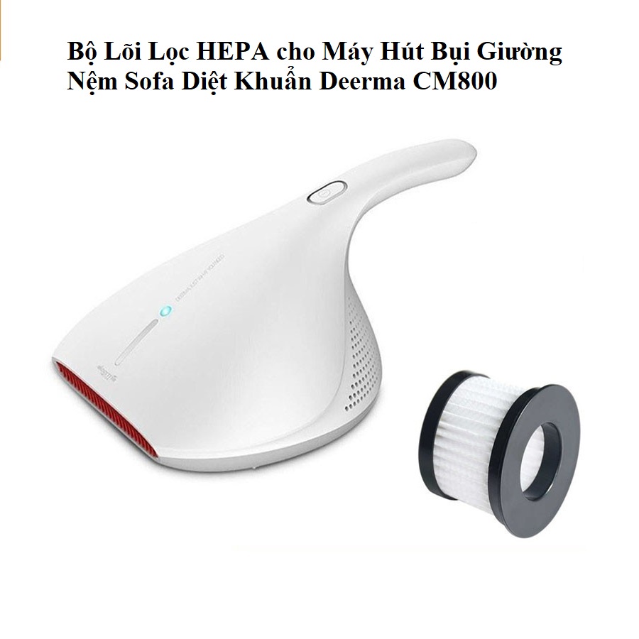 Bộ Lõi Lọc HEPA cho Máy Hút Bụi Giường Nệm Sofa Diệt Khuẩn Deerma CM800