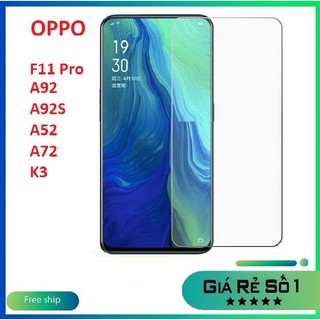 Kính cường lực Oppo F11 Pro/ A92/ A92S/ A52/ A72/ K3 trong suốt không full màn hình