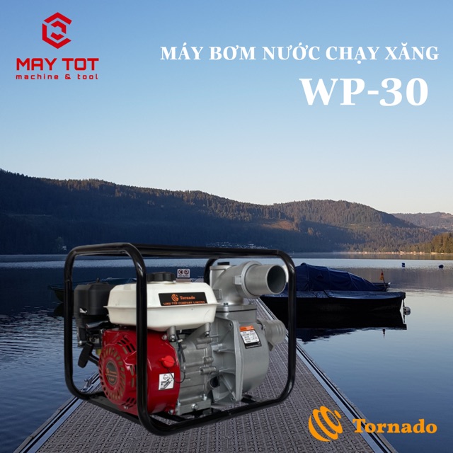 Máy bơm nước chạy xăng Tornado WP-30 ( chính hãng )