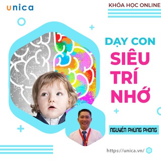 Toàn quốc- [E-voucher] FULL khóa học NUÔI DẠY CON- Dạy con siêu trí nhớ cùng kỷ lục gia Nguyễn Phùng Phong- UNICA.VN
