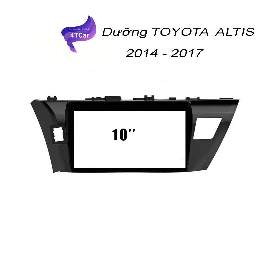 Mặt dưỡng Toyota Altis 2014-2017 (10 inch)