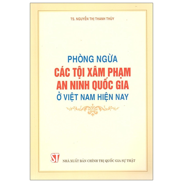 Sách Phòng Ngừa Các Tội Xâm Phạm An Ninh Quốc Gia Ở Việt Nam Hiện Nay | BigBuy360 - bigbuy360.vn