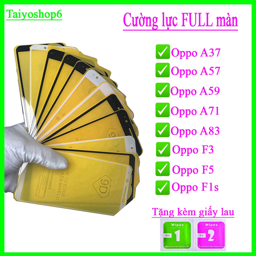 kính cường lực oppo a37/oppo a57/ oppo a59/oppo a71/oppo a83/oppo f1s/oppo f3/oppo f5 full màn hình PK_Đ.Ngọc
