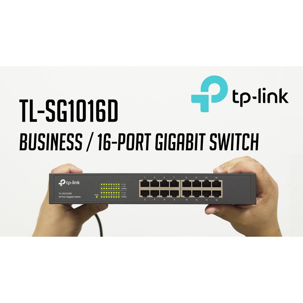 1000Mbps, TP-Link TL-SG1016D - Switch Lắp Tủ/ Để bàn 16 Cổng - Tốc Độ đúng 1Gigabit - Hàng [Chính Hãng]