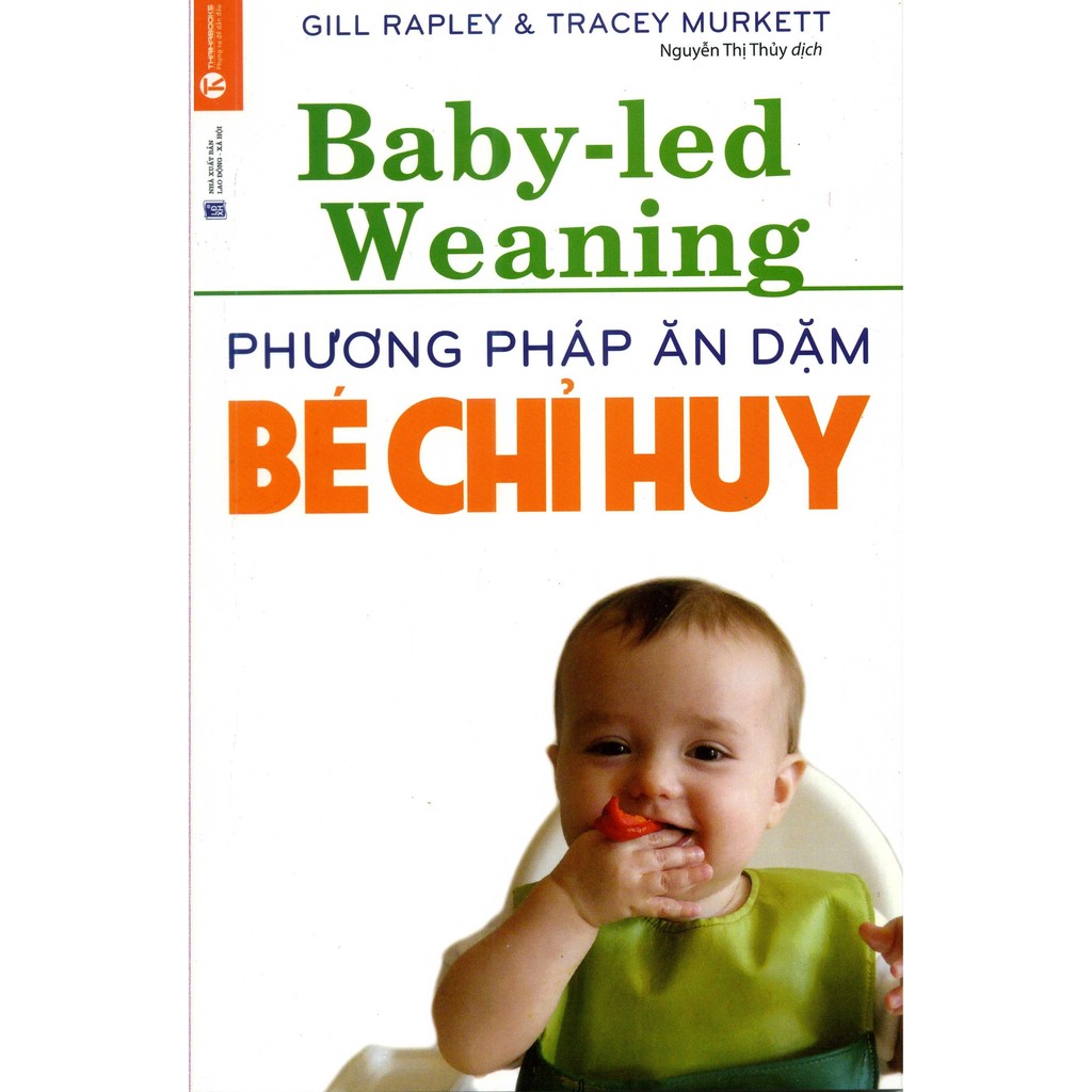 Sách Phương Pháp Ăn Dặm Bé Chỉ Huy -  Tracey Murkett, Gill Rapley