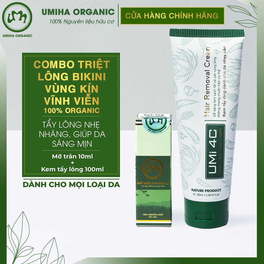 Triệt lông Bikini Vùng kín vĩnh viễn UMIHA ORGANIC với Mỡ trăn nguyên chất U Minh Hạ 10ml và Kem tẩy lông UMi 4C 100ml