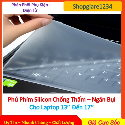 Miếng Phủ Bàn Phím Silicon 13 -&gt; 17 inch (Chắn bụi, Chống nước cho latop). Bảo vệ tối ưu cho laptop của bạn