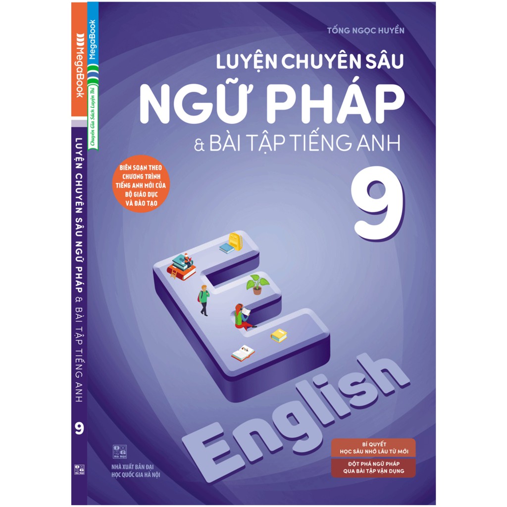 Sách - Luyện Chuyên Sâu Ngữ Pháp Và Bài Tập Tiếng Anh 9 (Biên Soạn Theo CT Tiếng Anh Mới Của Bộ Giáo Dục Và Đào Tạo)