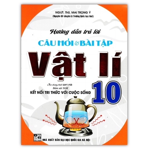 Sách - Hướng Dẫn Trả Lời Câu Hỏi &amp; Bài Tập Vật Lí 10 (Bám Sát SGK Kết Nối Tri Thức Với Cuộc Sống)