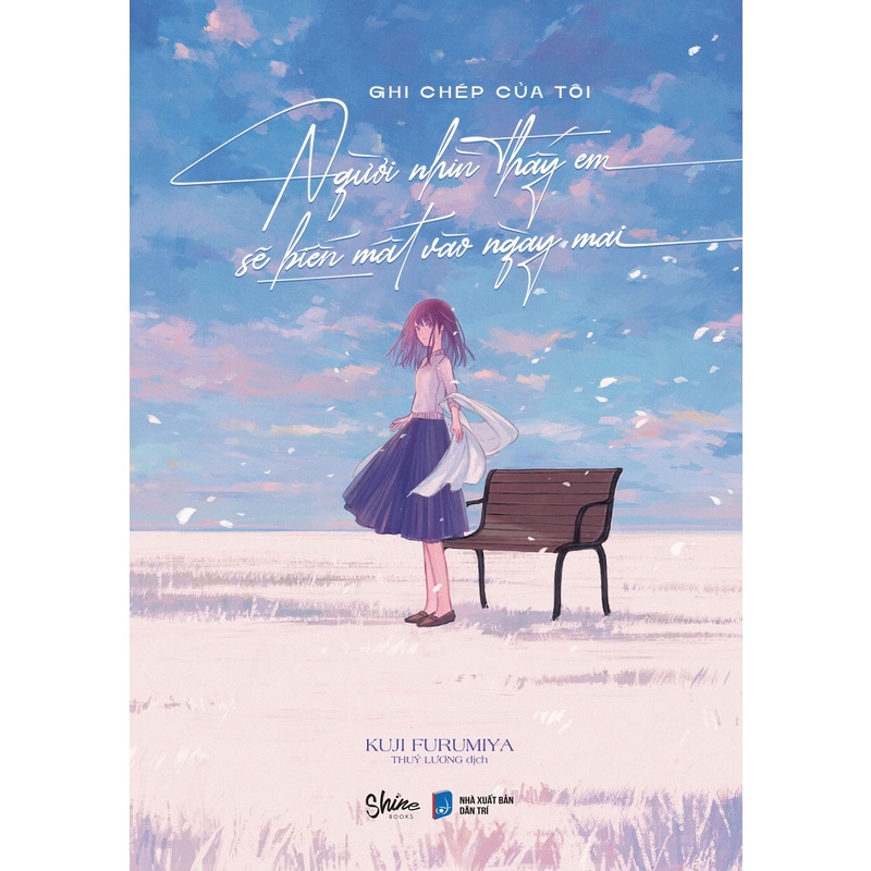 Sách - Ghi Chép Của Tôi Người Nhìn Thấy Em Sẽ Biến Mất Vào Ngày Mai ( Tặng Kèm Bookmark )