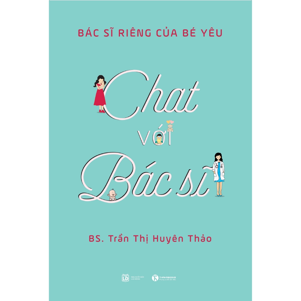 Sách - Chat Với Bác Sỹ - Bác Sỹ Riêng Của Bé Yêu (Tái Bản 2018)