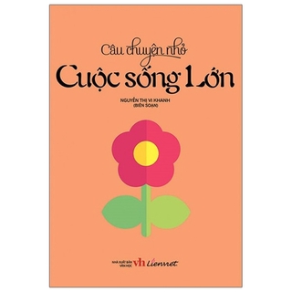 Câu Chuyện Nhỏ - Cuộc Sống Lớn