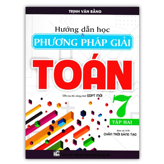 Sách - Hướng Dẫn Học &amp; Phương Pháp Giải Toán Lớp 7 - Tập 2 (Bám Sát SGK Chân Trời Sáng Tạo)