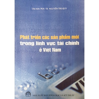 Sách - Phát Triển Các Sản Phẩm Mới Trong Lĩnh Vực Tài Chính Ở Việt Nam