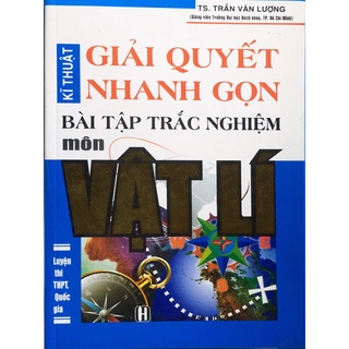 Sách - Giải quyết nhanh gọn bài tập Trắc Nghiệm môn Vật lý