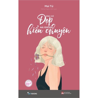 Sách - Đừng chỉ đẹp mà không hiểu chuyện
