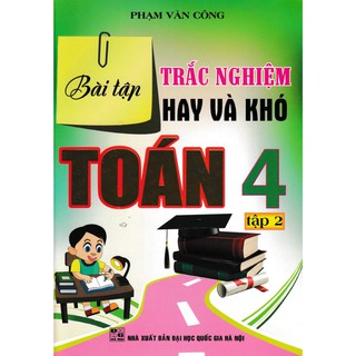 Sách - Bài tập trắc nghiệm hay và khó Toán 4 tập 2