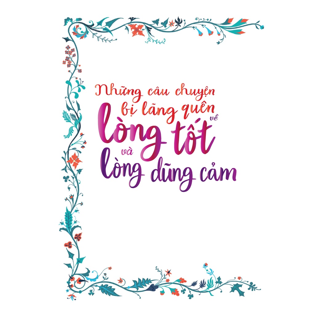 Sách - Những câu chuyện bị lãng quên về lòng tốt và lòng dũng cảm