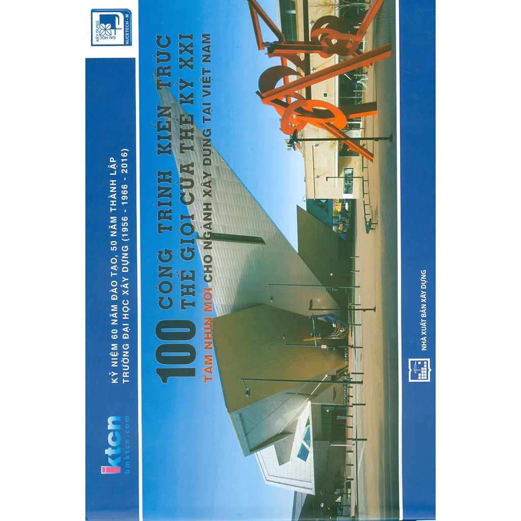 Sách - 100 Công Trình Kiến Trúc Thế Giới Của Thế Kỷ XXI - Tầm Nhìn Mới Cho Ngành Xây Dựng Tại Việt Nam
