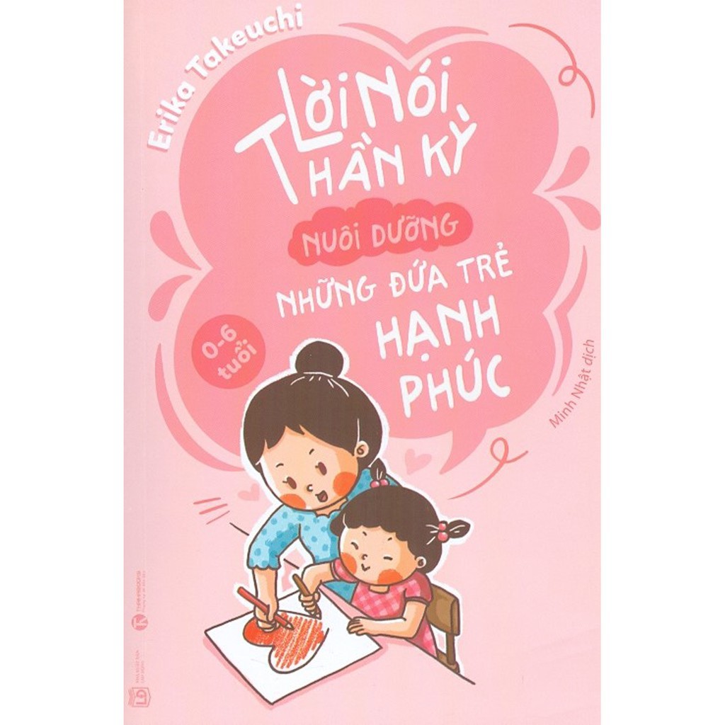 Sách - Lời Nói Thần Kỳ Nuôi Dưỡng Những Đứa Trẻ Hạnh Phúc [Thái Hà Books]