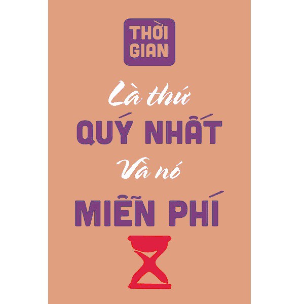 Tranh Treo Tường 40x60 Thời Gian Là Thứ Quý Nhất Và Nó Miễn Phí - Newshop - NS08
