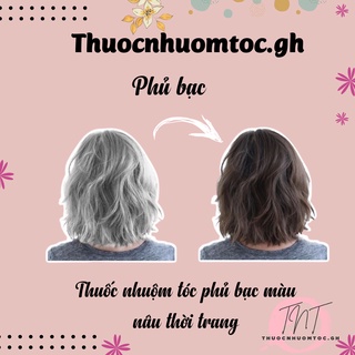 Thuốc nhuộm tóc Phủ bạc màu Nâu đen, Nâu lạnh, nâu tây, Nâu socola tặng oxy trợ nhuộm Thuocnhuomtoc.gh