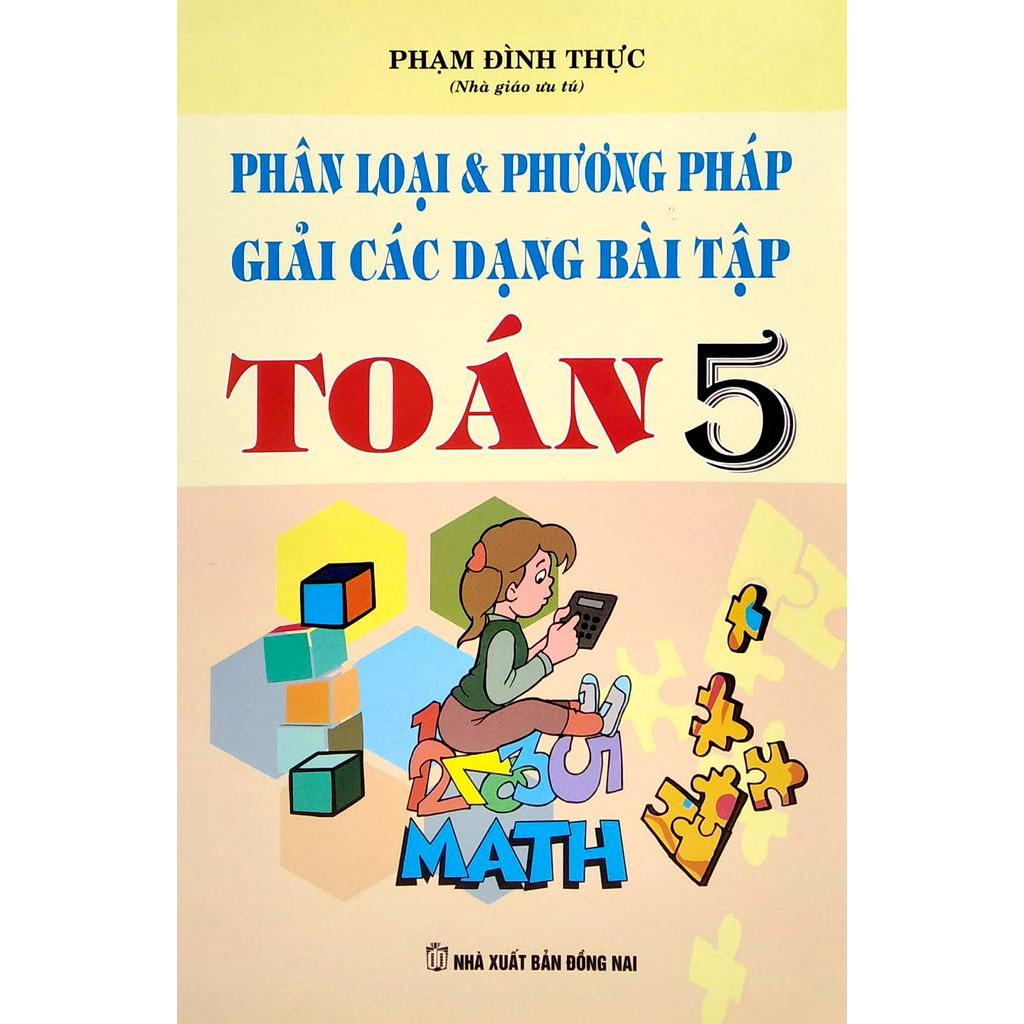 Sách Phân Loại &amp; Phương Pháp Giải Các Dạng Bài Tập Toán 5 (2020)