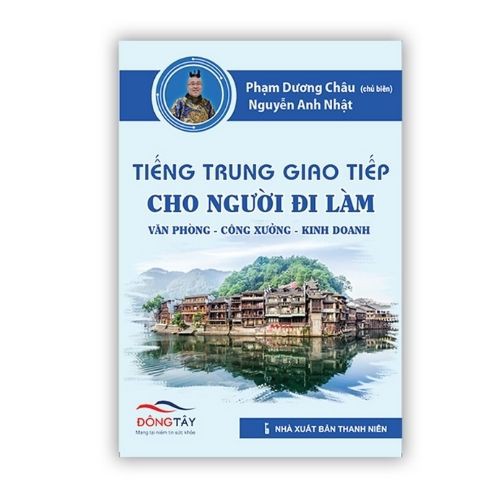 Sách - Tiếng Trung Giao Tiếp Cho Người Đi Làm Văn Phòng - Công Xưởng - Kinh Doanh phiên bản mới 2021