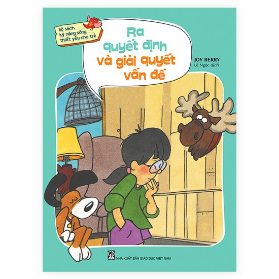 Sách kỹ năng sống thiết yếu cho trẻ: Ra quyết định và giải quyết vấn đề