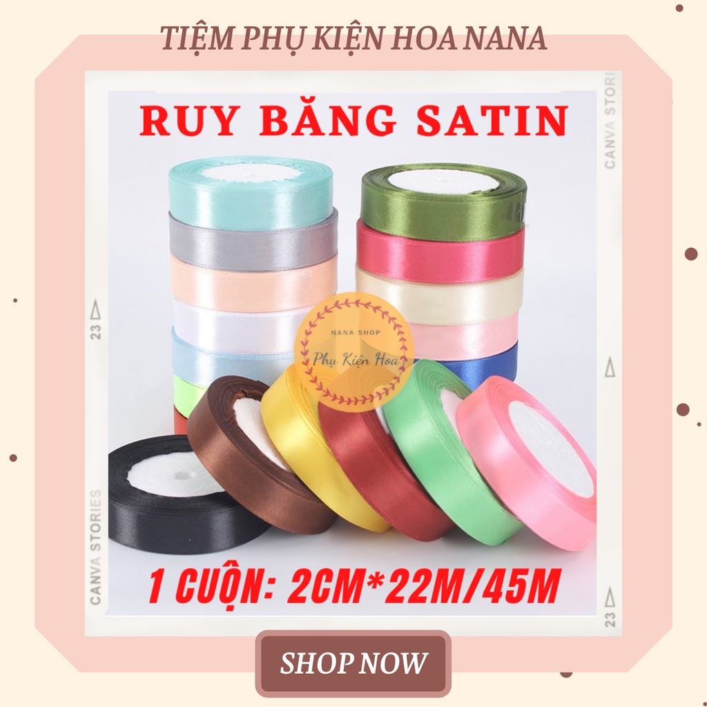 [Cuộn 22m] Dây Ruy Băng Lụa Satin Trơn, Bản 2cm, Đa Dạng Màu Sắc (15 Màu), HÀNG CÓ SẴN