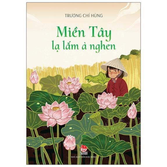 Sách - Miền Tây Lạ Lắm À Nghen - NXB Kim Đồng