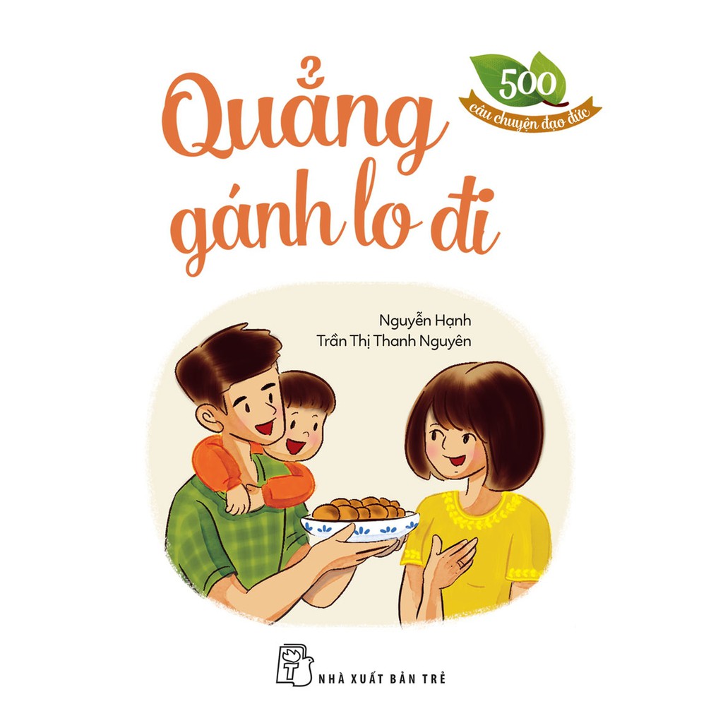 Sách-500 Câu Chuyện Đạo Đức-Quẳng Gánh Lo Đi