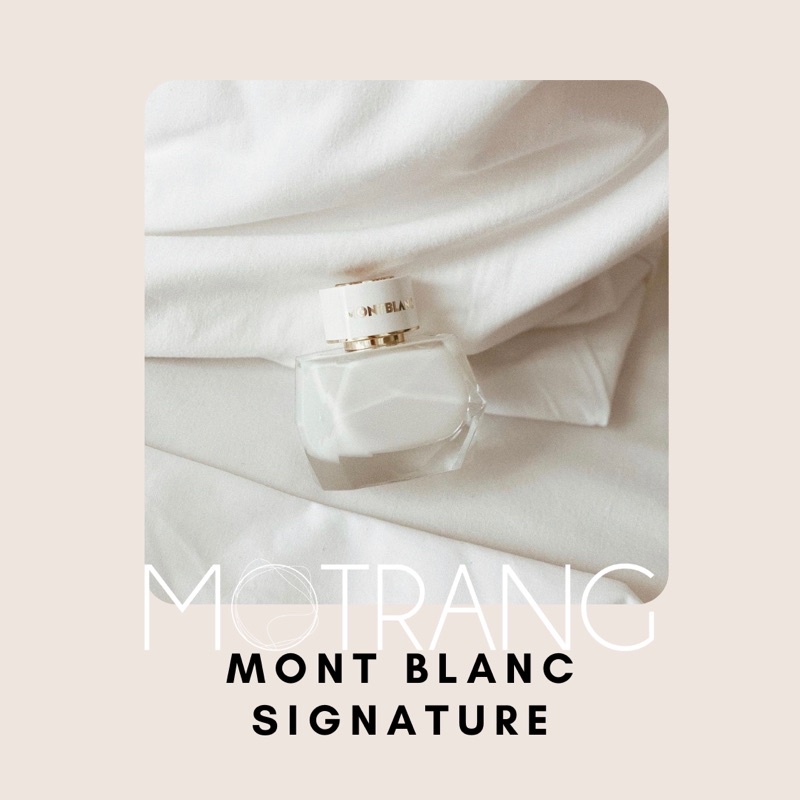 Nước Hoa Nữ MontBlanc Signature EDP For Women Hương Hoa Cỏ Nữ Tính, Tinh Tế 5ml - 10ml - 20ml
